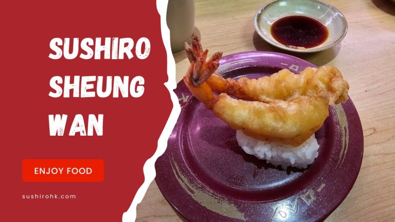Enjoy Delicious Food at Sushiro Sheung Wan