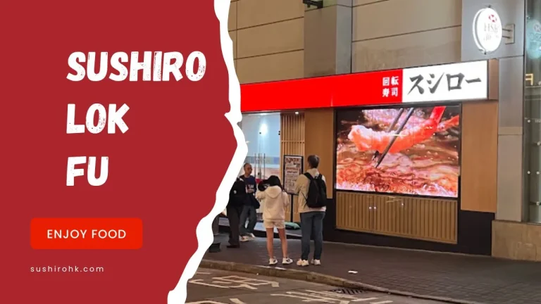 Sushiro Lok Fu | A Perfect Spot for Food Lovers