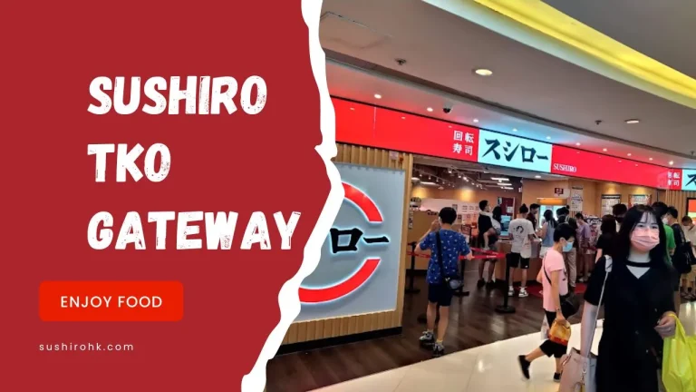 Enjoy Delicious Food at Sushiro TKO Gateway
